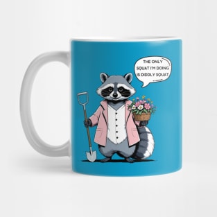 The Only Squat I'm Doing Is Diddly Squat Mug
